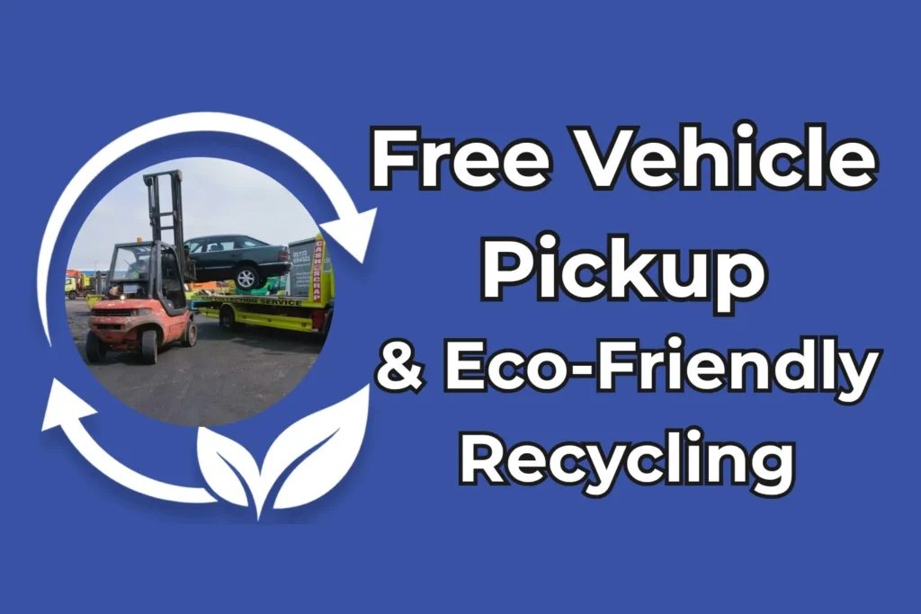 Free Vehicle Removal and Responsible Recycling